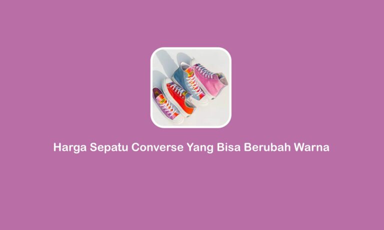 Harga Sepatu Converse Yang Bisa Berubah Warna Artikelsepatu