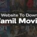 Tamil Free Movies Download Websites: 5 Best Picks for Offline Fans
